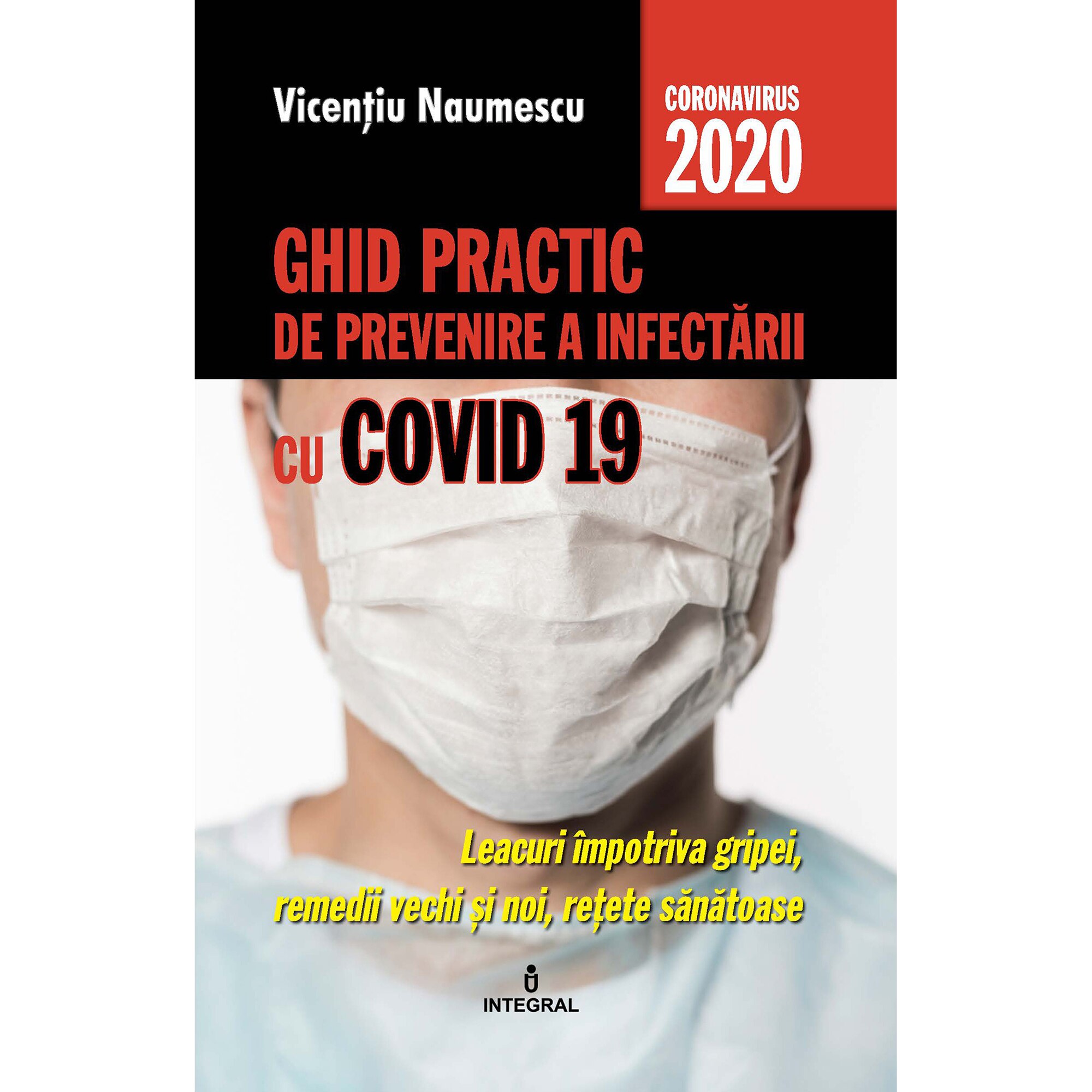 Ghid practic prevenire a infectarii cu Covid 19, Vicentiu Naumescu