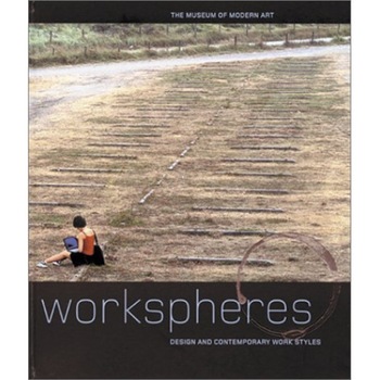 Workspheres: Design and Contemporary Work Styles, Paola Antonelli Workspheres: Design and Contemporary Work Styles, Paola Antonelli