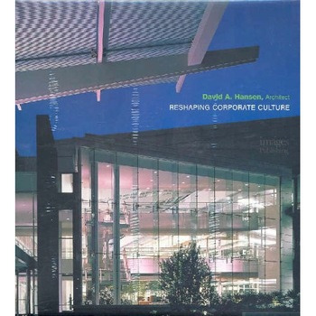 David A. Hansen: Reshaping Corporate Culture, Chris Sullivan , David A. Hansen David A. Hansen: Reshaping Corporate Culture, Chris Sullivan , David A. Hansen
