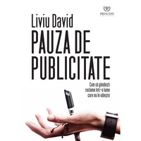pauza de publicitate - cum sa gandesti reclame intr-o lume care nu le iubeste  liviu david imagen 7_0_
0