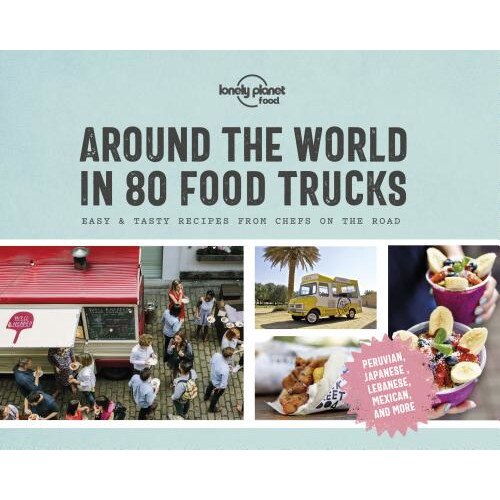 Around World in 80 Food Trucks de Lonely Planet