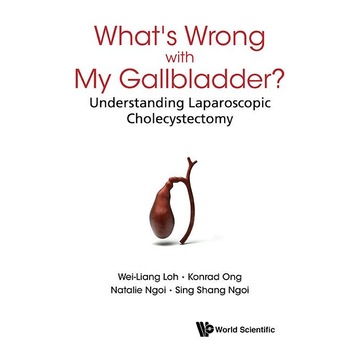 What's Wrong with My Gallbladder? de Wei-Liang Loh What's Wrong with My Gallbladder? de Wei-Liang Loh