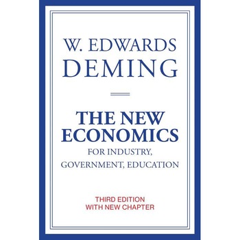 The New Economics for Industry, Government, Education de W. Edwards Deming The New Economics for Industry, Government, Education de W. Edwards Deming