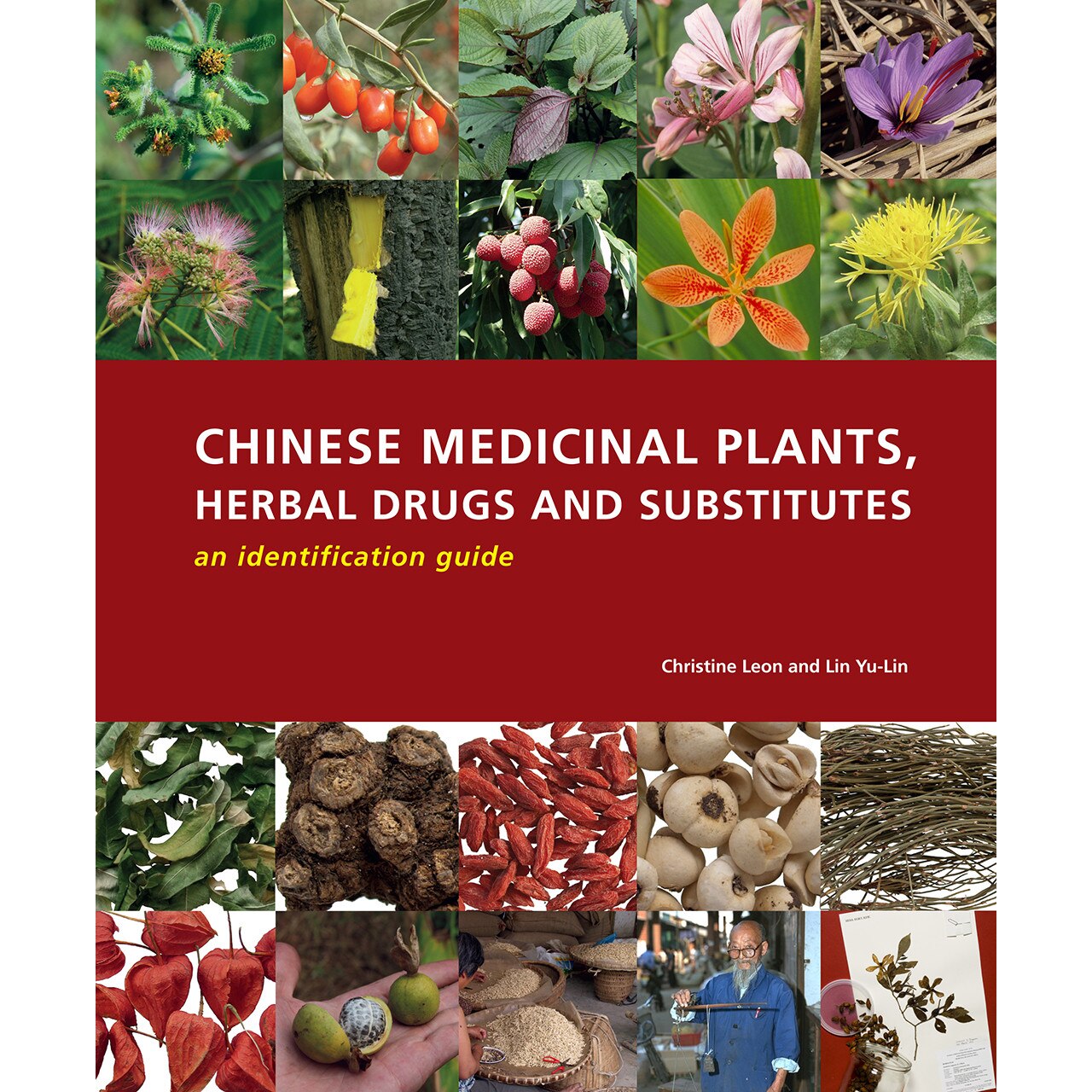 Chinese Medicinal Plants, Herbal Drugs and Substitutes de Christine Leon