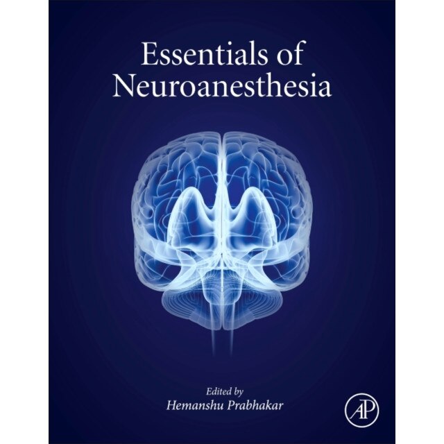 Essentials of Neuroanesthesia de Hemanshu Prabhakar