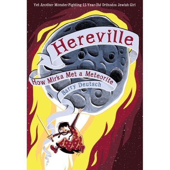 How Mirka Got Met a Meteorite de Barry Deutsch How Mirka Got Met a Meteorite de Barry Deutsch