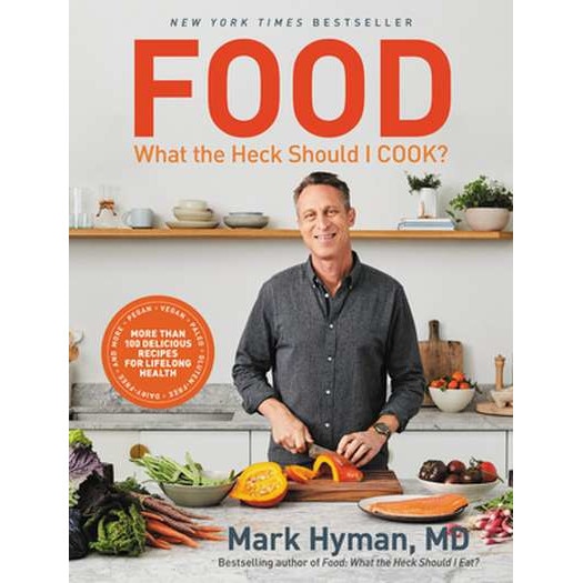 Food: What the Heck Should I Cook? de Mark Hyman