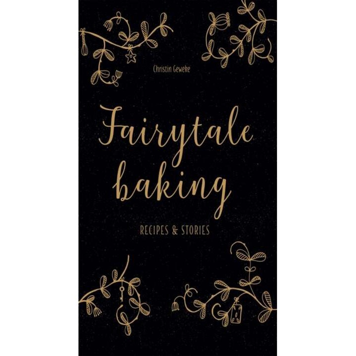 Fairytale Baking de Christin Geweke