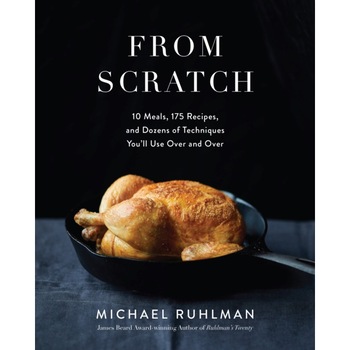 From Scratch: 10 Meals, 175 Recipes, and Dozens of Techniques You Will Use Over and Over de Michael Ruhlman From Scratch: 10 Meals, 175 Recipes, and Dozens of Techniques You Will Use Over and Over de Michael Ruhlman