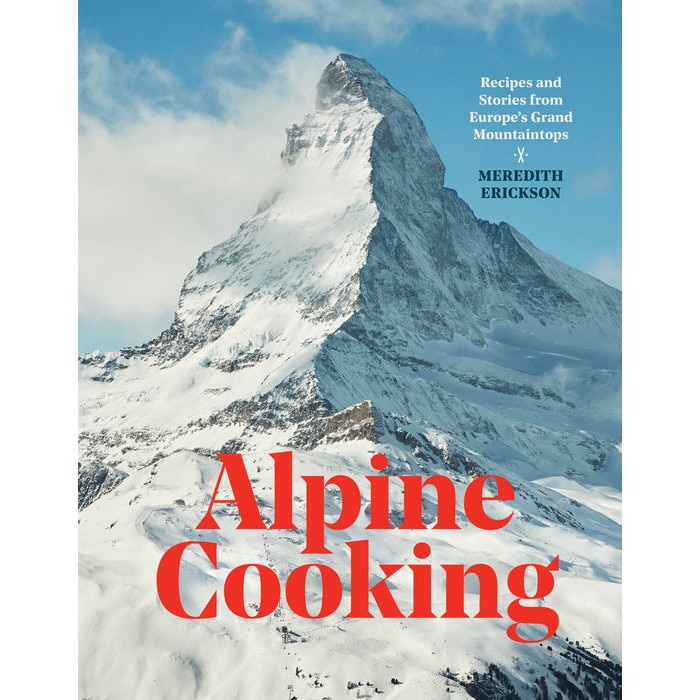 Alpine Cooking de Meredith Erickson