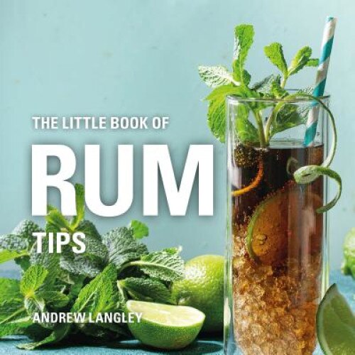 The Little Book of Rum Tips de Andrew Langley
