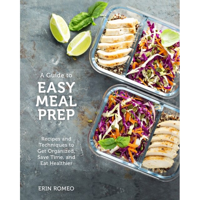 The Visual Guide to Easy Meal Prep de Erin Romeo