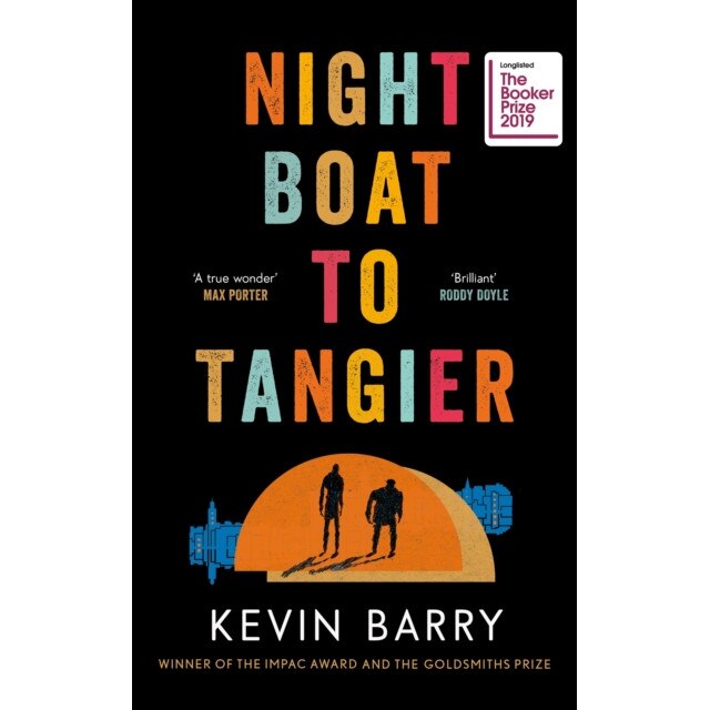 Night Boat to Tangier de Kevin Barry
