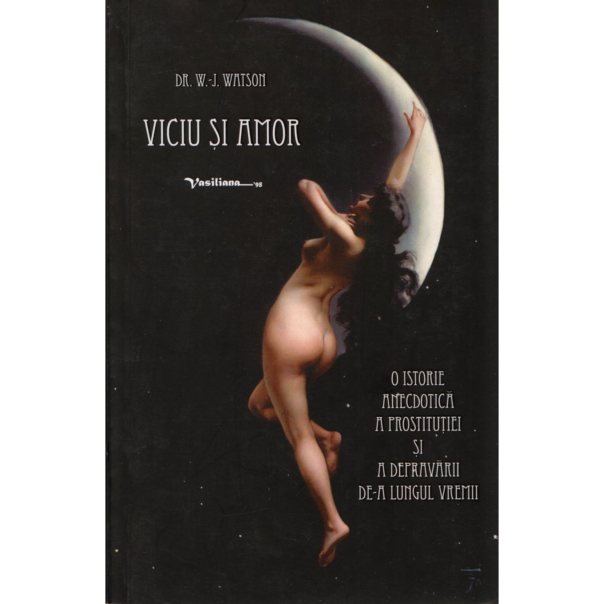 Viciu si Amor - W. J. Watson, ed 2016