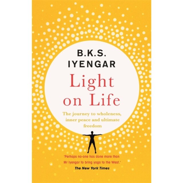 Light on Life de B. K. S. Iyengar