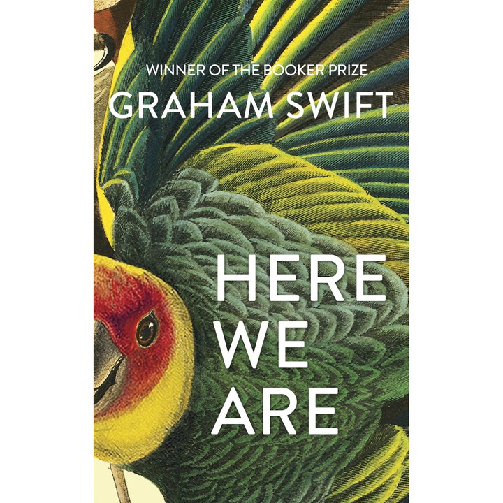 Here We Are - Graham Swift