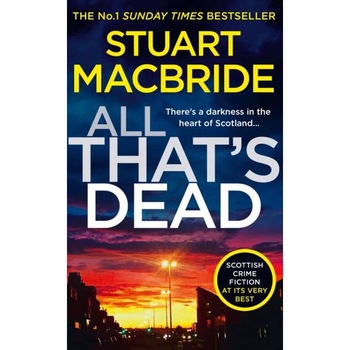 All That's Dead de Stuart MacBride All That's Dead de Stuart MacBride