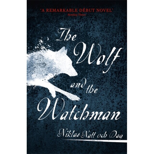 The Wolf and the Watchman de Niklas Natt Och Dag
