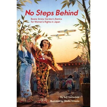 No Steps Behind: Beate Sirota's Battle for Women's Rights in Japan de Jeff Gottesfeld No Steps Behind: Beate Sirota's Battle for Women's Rights in Japan de Jeff Gottesfeld