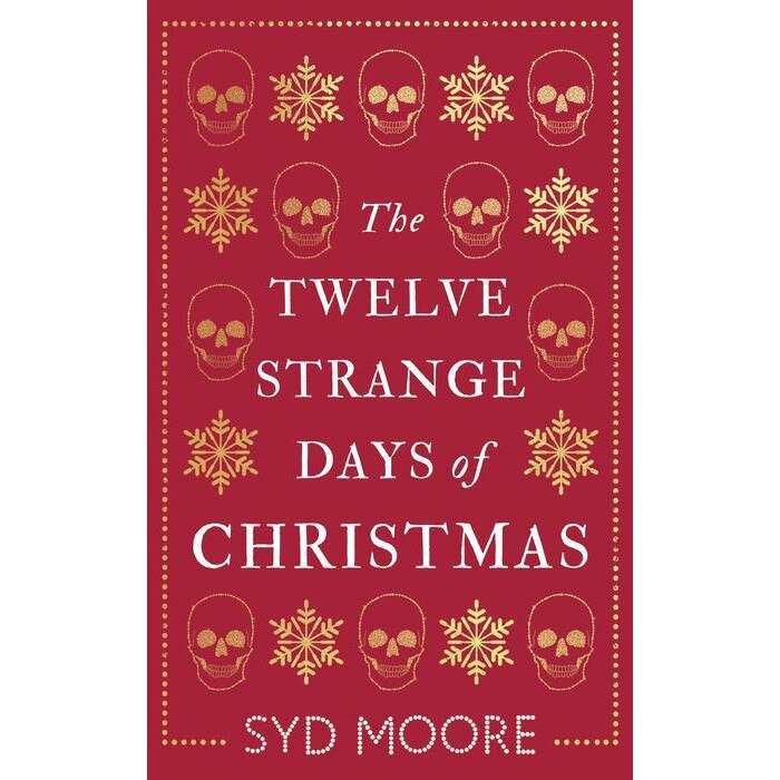 The Twelve Strange Days of Christmas de Syd Moore