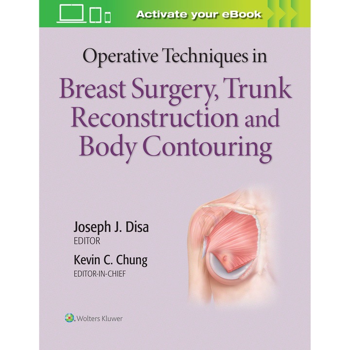 Operative Techniques in Breast Surgery, Trunk Reconstruction and Body Contouring de Kevin C Chung MD, MS