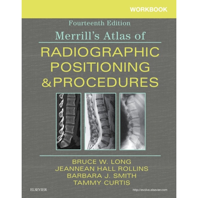 Workbook For Merrill's Atlas Of Radiographic Positioning And Procedures ...