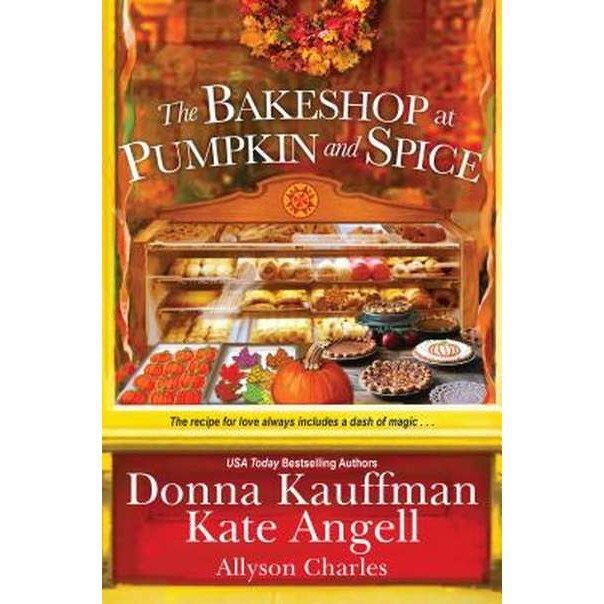 The Bakeshop at Pumpkin and Spice de Donna Kauffman