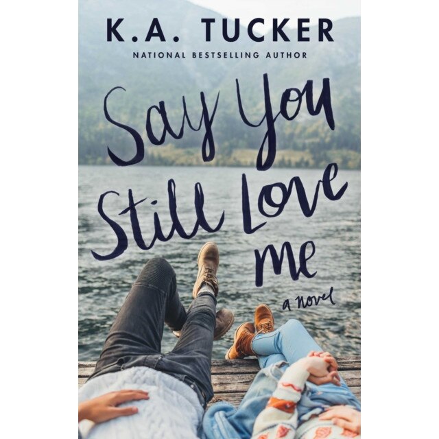 Say You Still Love Me de K. A. Tucker