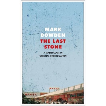 The Last Stone de Mark Bowden The Last Stone de Mark Bowden