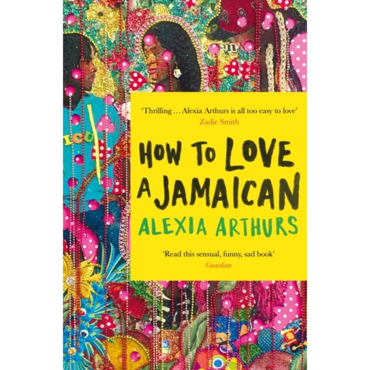 How to Love a Jamaican de Alexia Arthurs