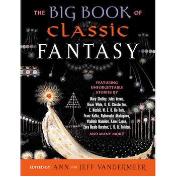 The Big Book of Classic Fantasy de Ann VanderMeer The Big Book of Classic Fantasy de Ann VanderMeer