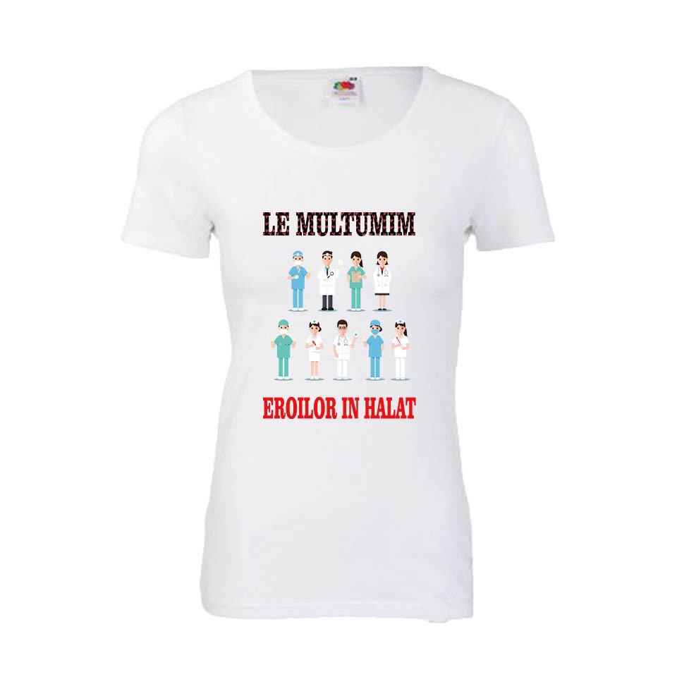 Tricou dama personalizat Fruit of the loom, alb, Multumim eroilor in halat, L