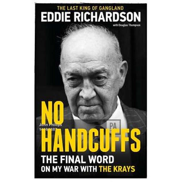 No Handcuffs: The Final Word on My War with The Krays de Eddie Richardson