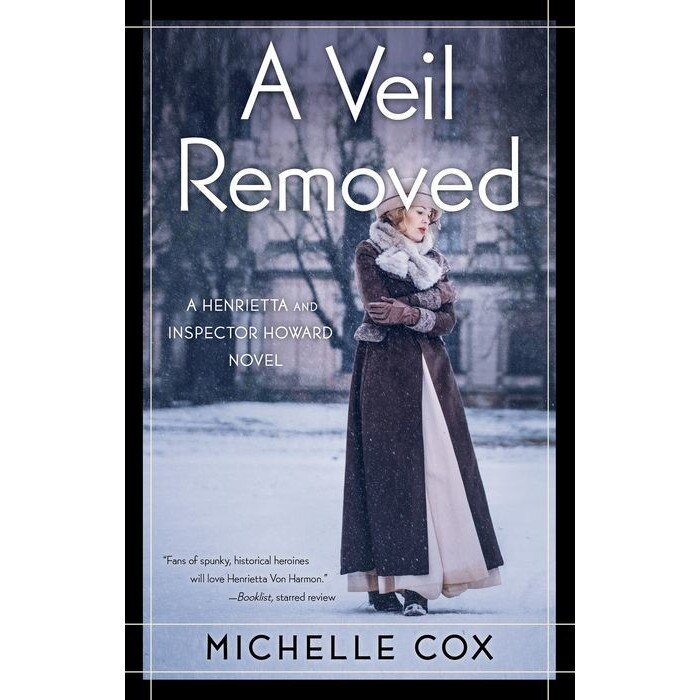 A Veil Removed: A Henrietta and Inspector Howard Novel de Michelle Cox