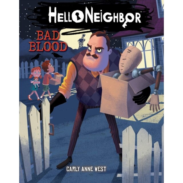 Bad Blood (Hello Neighbor #4) de Carly Anne West