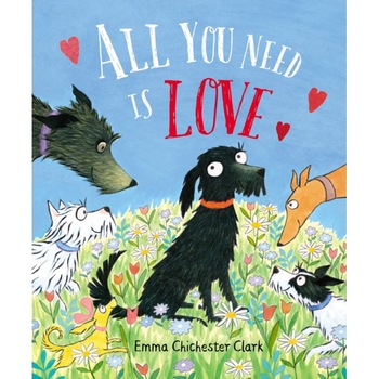 All You Need is Love de Emma Chichester-Clark All You Need is Love de Emma Chichester-Clark