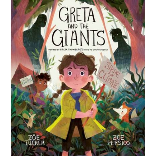 Greta and the Giants: Inspired by Greta Thunberg's Stand to Save the World de Zoe Tucker