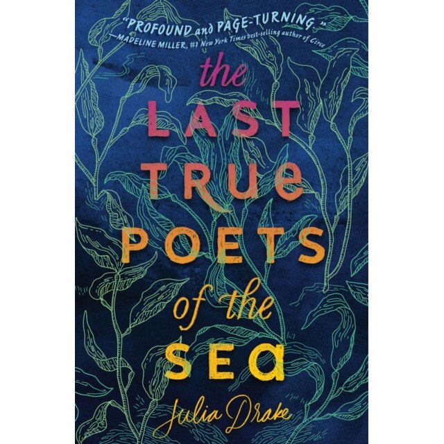 The Last True Poets Of The Sea de Julia Drake