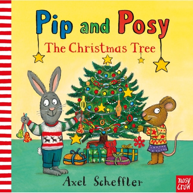 Pip and Posy: The Christmas Tree de Axel Scheffler