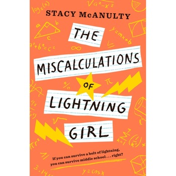 The Miscalculations of Lightning Girl de Stacy McAnulty The Miscalculations of Lightning Girl de Stacy McAnulty