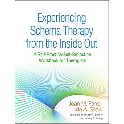 Experiencing Schema Therapy from the Inside Out de Joan M. Farrell