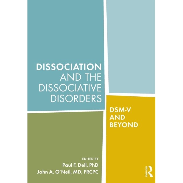 Dissociation and the Dissociative Disorders de Paul F. Dell
