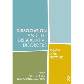 Dissociation and the Dissociative Disorders de Paul F. Dell Dissociation and the Dissociative Disorders de Paul F. Dell