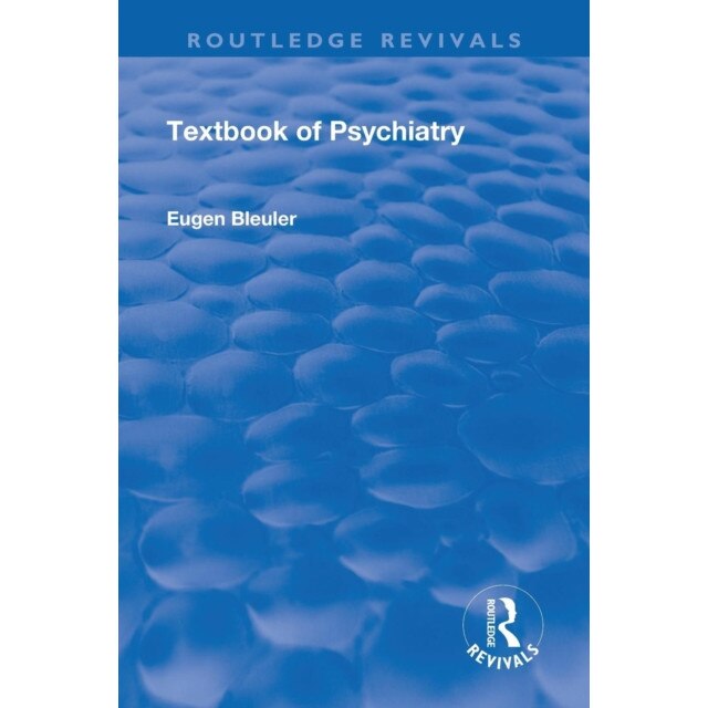 Revival Textbook of Psychiatry (1924) de Eugen Bleuler eMAG.ro