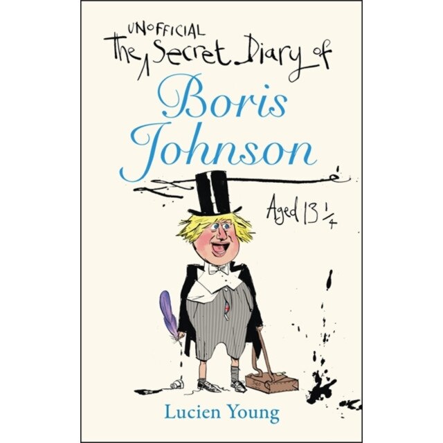 The Secret Diary of Boris Johnson Aged 131/4 de Lucien Young