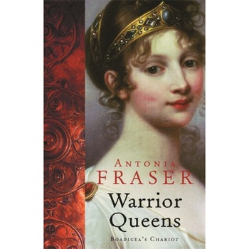 Warrior Queens de Lady Antonia Fraser Warrior Queens de Lady Antonia Fraser