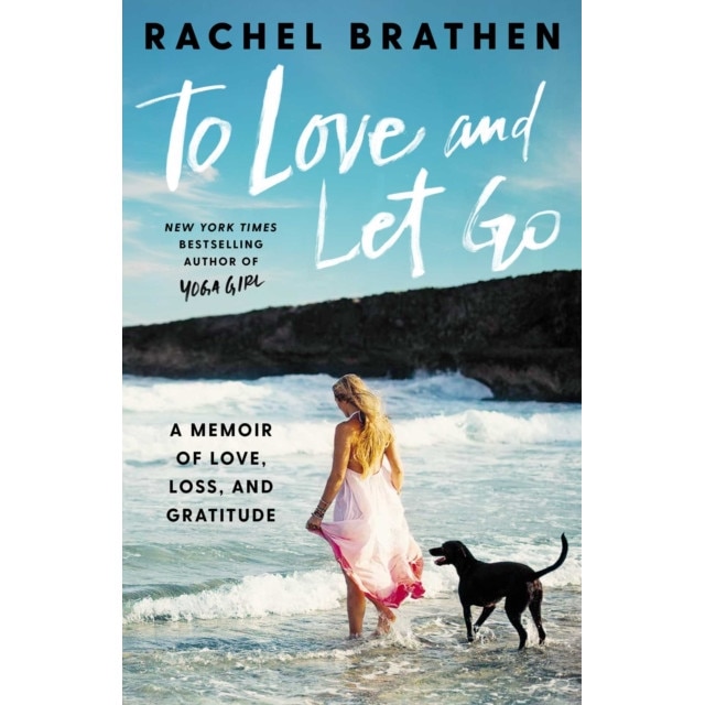 To Love and Let Go: A Memoir of Love, Loss, and Gratitude de Rachel Brathen