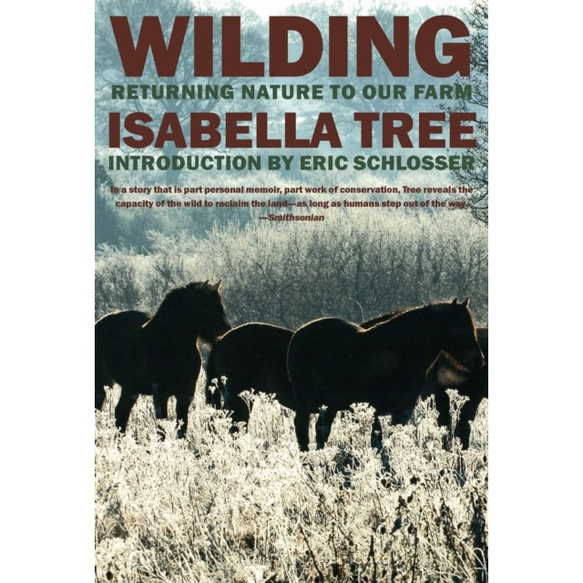 Wilding: Returning Nature to Our Farm de Isabella Tree