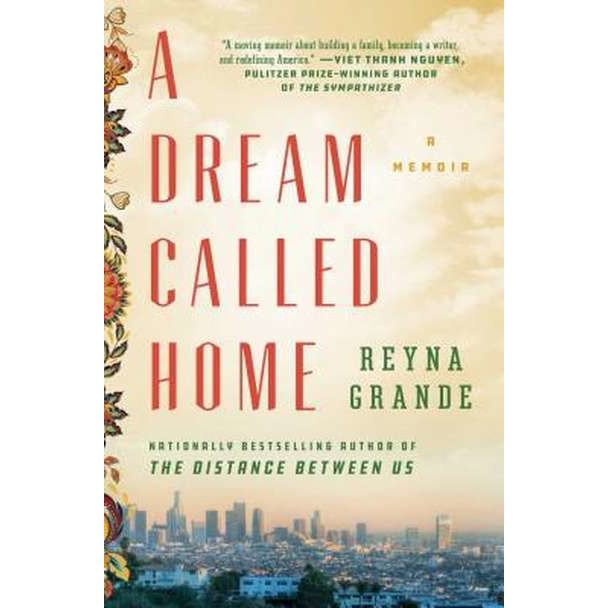 A Dream Called Home de Reyna Grande