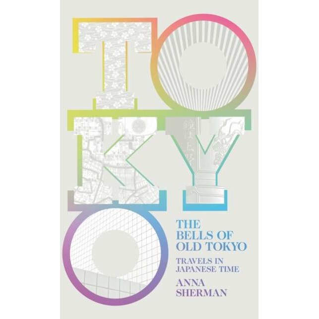 The Bells of Old Tokyo de Anna Sherman